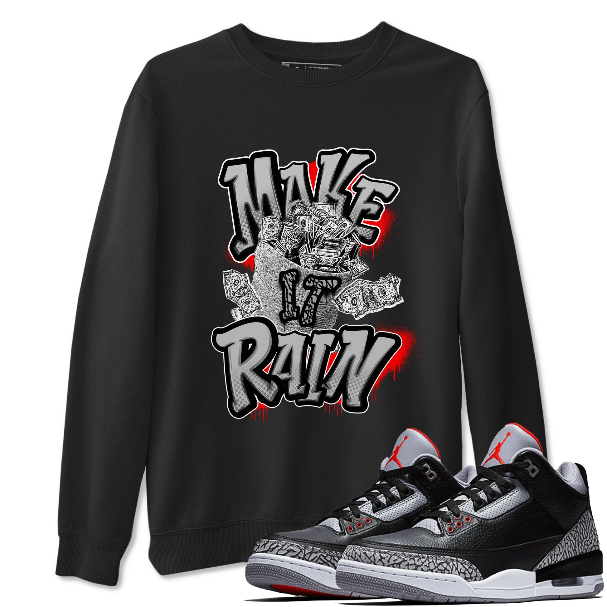 3s Black Cement shirts to match jordans Make It Rain Money sneaker match tees Air Jordan 3 Black Cement match shoes to clothes SNRT Sneaker Tees unisex cotton Black 1 shirts