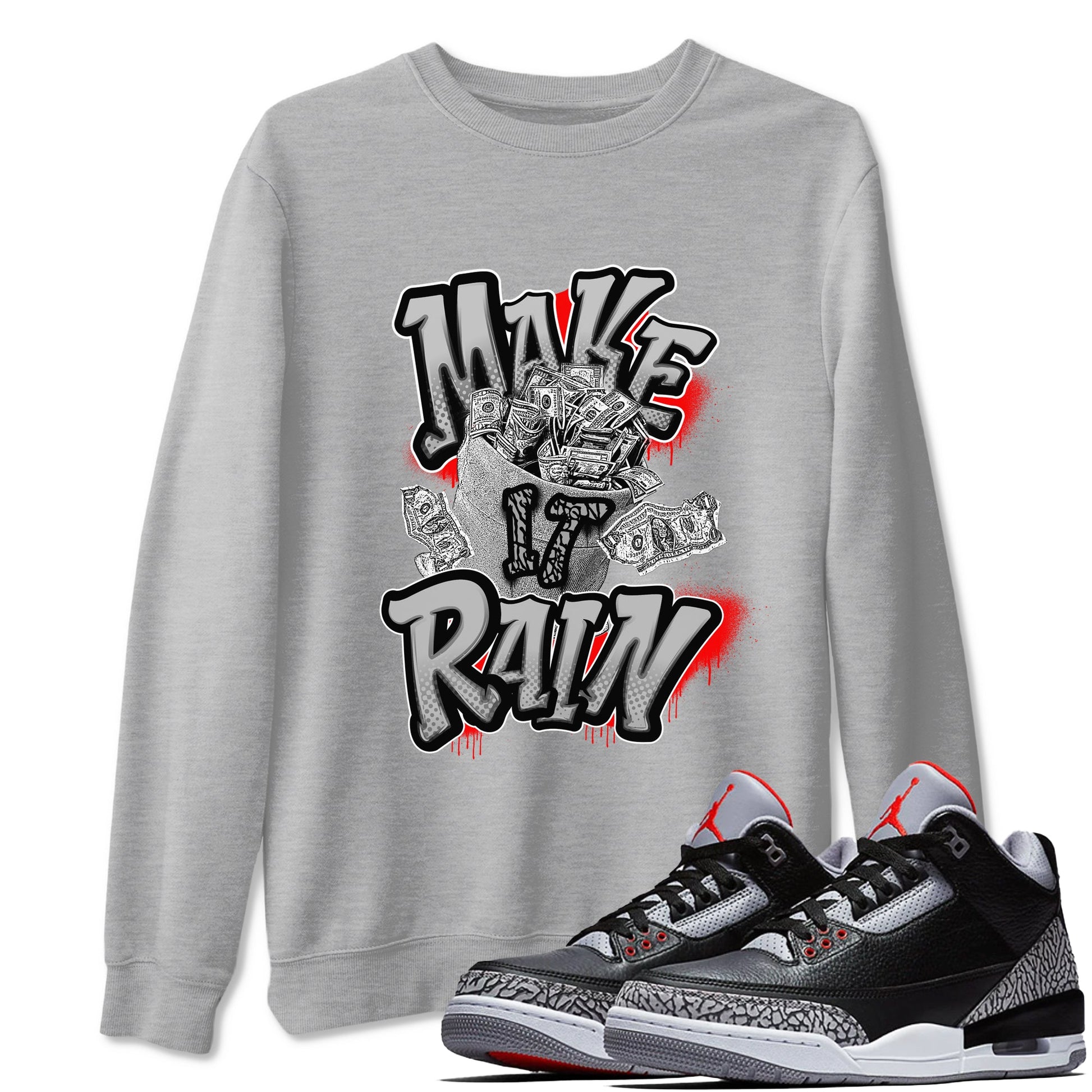 3s Black Cement shirts to match jordans Make It Rain Money sneaker match tees Air Jordan 3 Black Cement match shoes to clothes SNRT Sneaker Tees unisex cotton Heather Grey 1 shirts