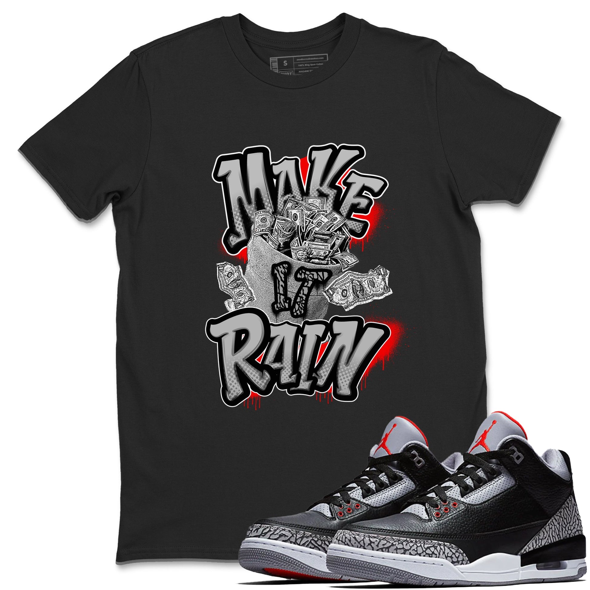 3s Black Cement shirts to match jordans Make It Rain Money sneaker match tees Air Jordan 3 Black Cement match shoes to clothes SNRT Sneaker Tees unisex cotton Black 1 shirts