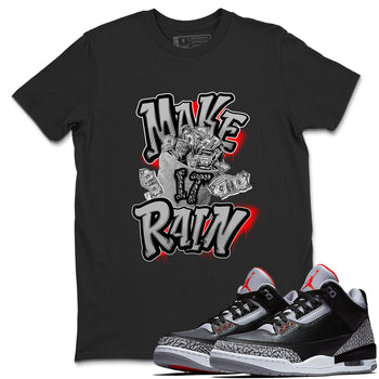 3s Black Cement shirts to match jordans Make It Rain Money sneaker match tees Air Jordan 3 Black Cement match shoes to clothes SNRT Sneaker Tees unisex cotton Black 1 shirts