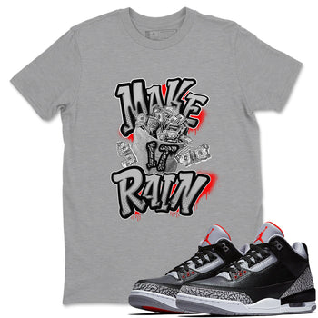 3s Black Cement shirts to match jordans Make It Rain Money sneaker match tees Air Jordan 3 Black Cement match shoes to clothes SNRT Sneaker Tees unisex cotton Heather Grey 1 shirts