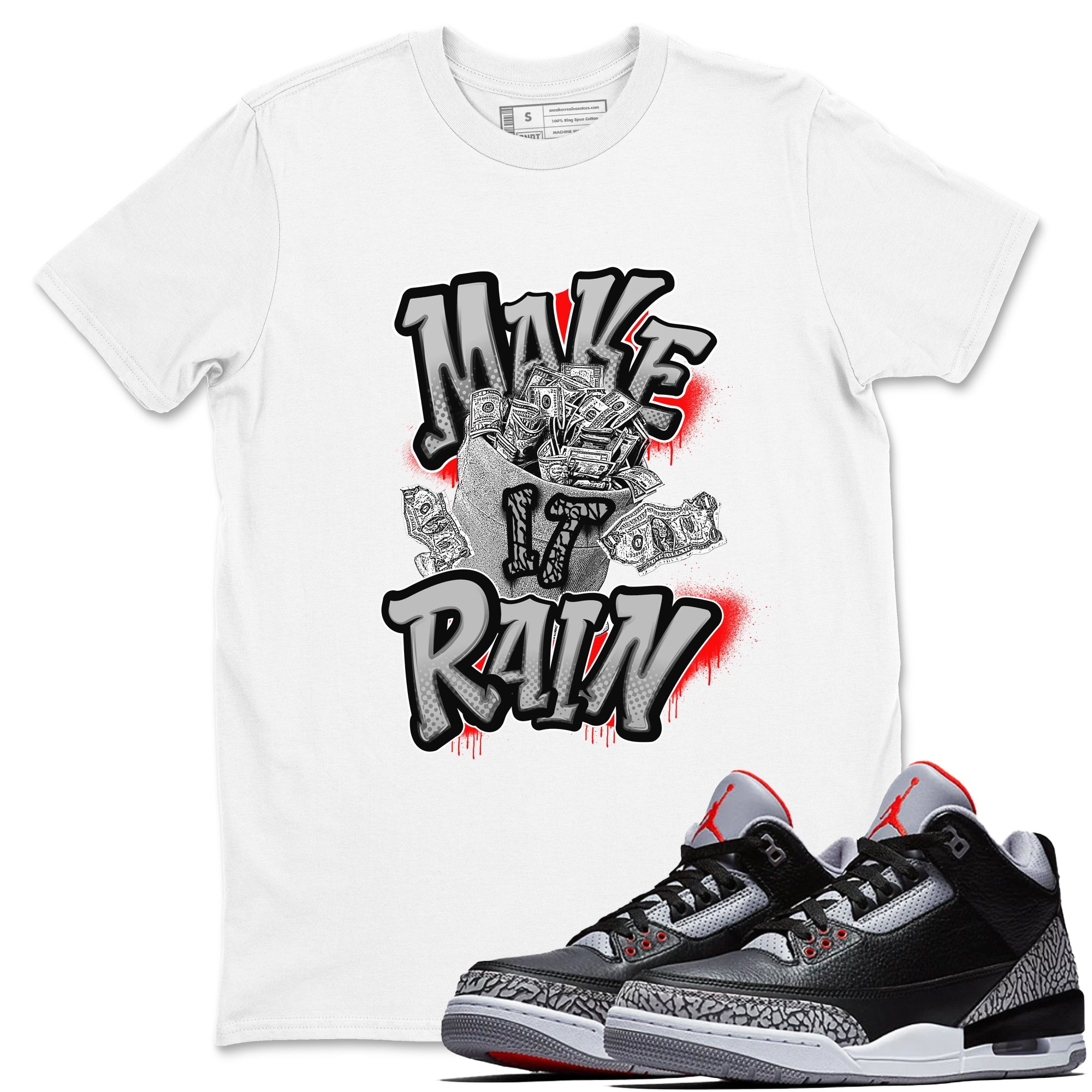 3s Black Cement shirts to match jordans Make It Rain Money sneaker match tees Air Jordan 3 Black Cement match shoes to clothes SNRT Sneaker Tees unisex cotton White 1 shirts