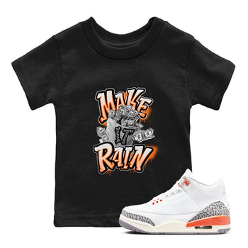 3s Georgia Peach shirt to match jordans Make It Rain Money sneaker tees Air Jordan 3 Georgia Peach SNRT sneaker release tees baby toddler Black 1 cotton Shirt