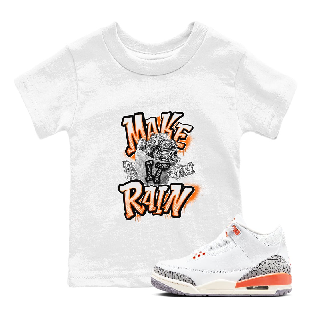 3s Georgia Peach shirt to match jordans Make It Rain Money sneaker tees Air Jordan 3 Georgia Peach SNRT sneaker release tees baby toddler White 1 cotton Shirt