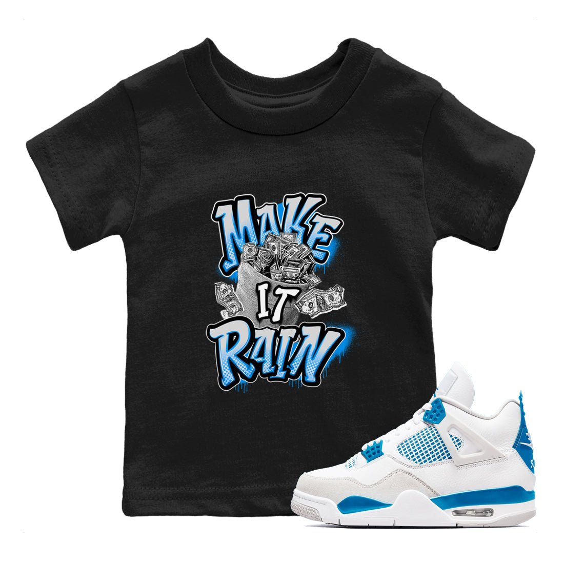 Air Jordan 4 Industrial Blue shirt to match jordans Make It Rain Money sneaker tees Air Jordan 4 Military Blue SNRT sneaker release tees baby toddler Black 1 cotton Shirt