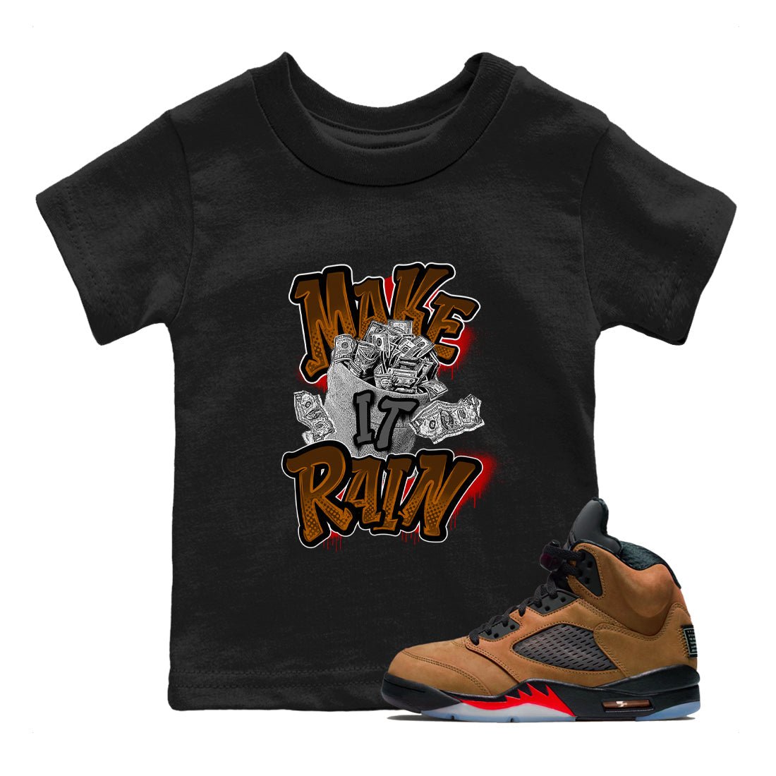 5s Archaeo Brown shirts to match jordans Make It Rain Money sneaker match tees Air Jordan 5 Archaeo Brown match shoes to clothes SNRT Sneaker Tees Youth Baby Black 1 tee