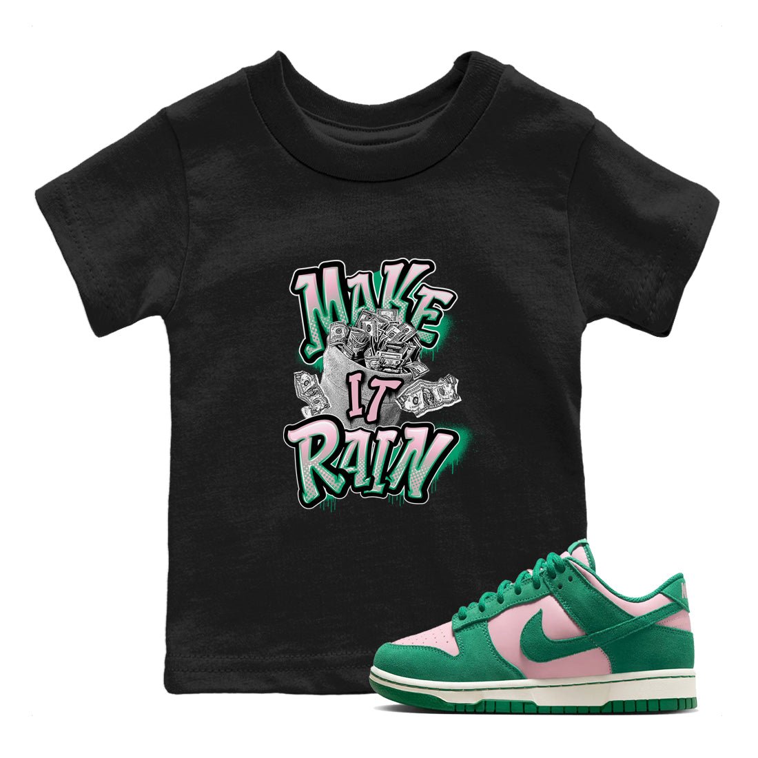 Dunk Low Medium Soft Pink Malachite shirt to match jordans Make It Rain Money sneaker tees Dunk Medium Soft Pink Malachite SNRT sneaker release tees baby toddler Black 1 cotton Shirt