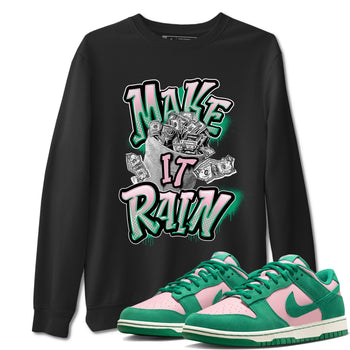 Dunk Low Medium Soft Pink Malachite shirt to match jordans Make It Rain Money sneaker tees Dunk Medium Soft Pink Malachite SNRT Sneaker Release Tees unisex cotton Black 1 crew neck shirt