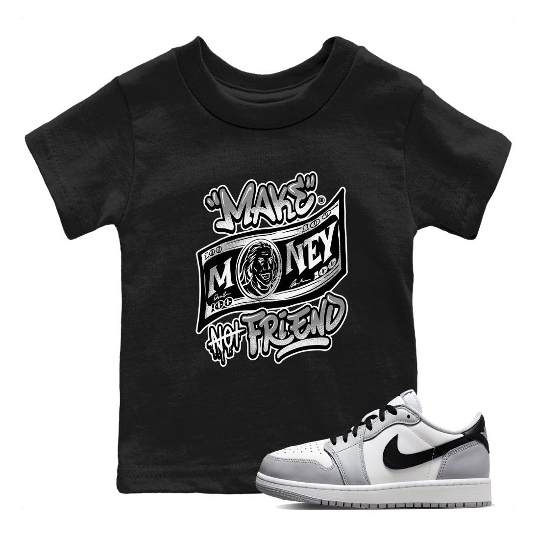 1s Wolf Grey Shirts To Match Jordans Make Money Not Friends Sneaker Match Tees Air Jordan 1 Low OG Wolf Grey SNRT Sneaker Release Tees Streetwear Clothing brand Baby and Youth Black 1 cotton tee