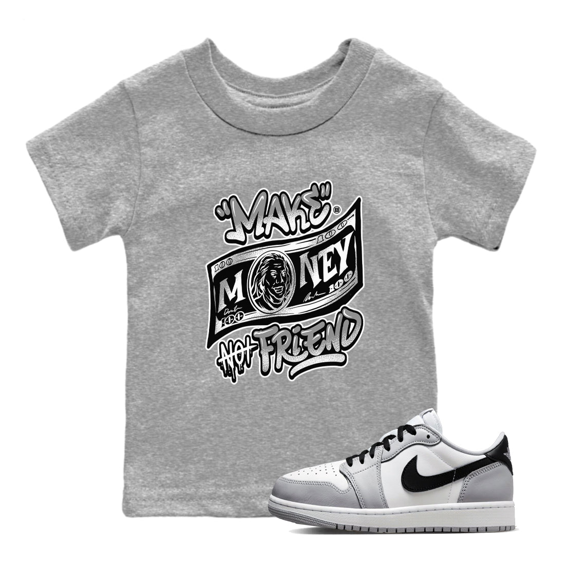 1s Wolf Grey Shirts To Match Jordans Make Money Not Friends Sneaker Match Tees Air Jordan 1 Low OG Wolf Grey SNRT Sneaker Release Tees Streetwear Clothing brand Baby and Youth Heather Grey 1 cotton tee