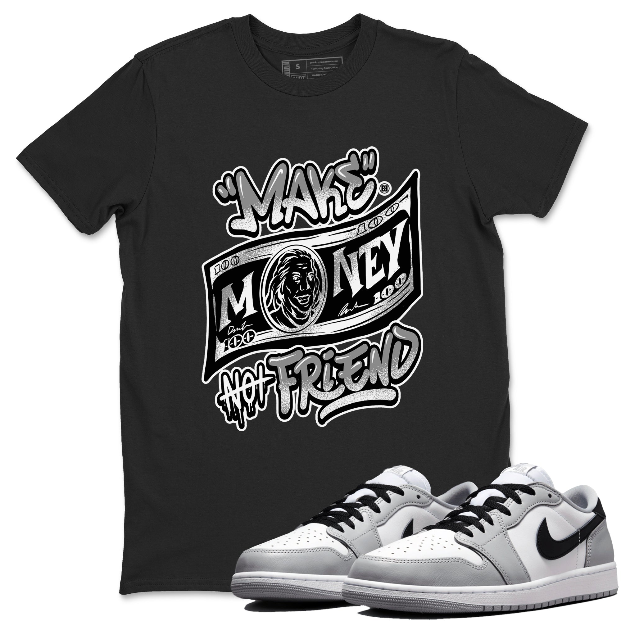 1s Wolf Grey Shirts To Match Jordans Make Money Not Friends Sneaker Match Tees Air Jordan 1 Low OG Wolf Grey SNRT Sneaker Release Tees Streetwear Clothing brand Black 1 unisex cotton tee