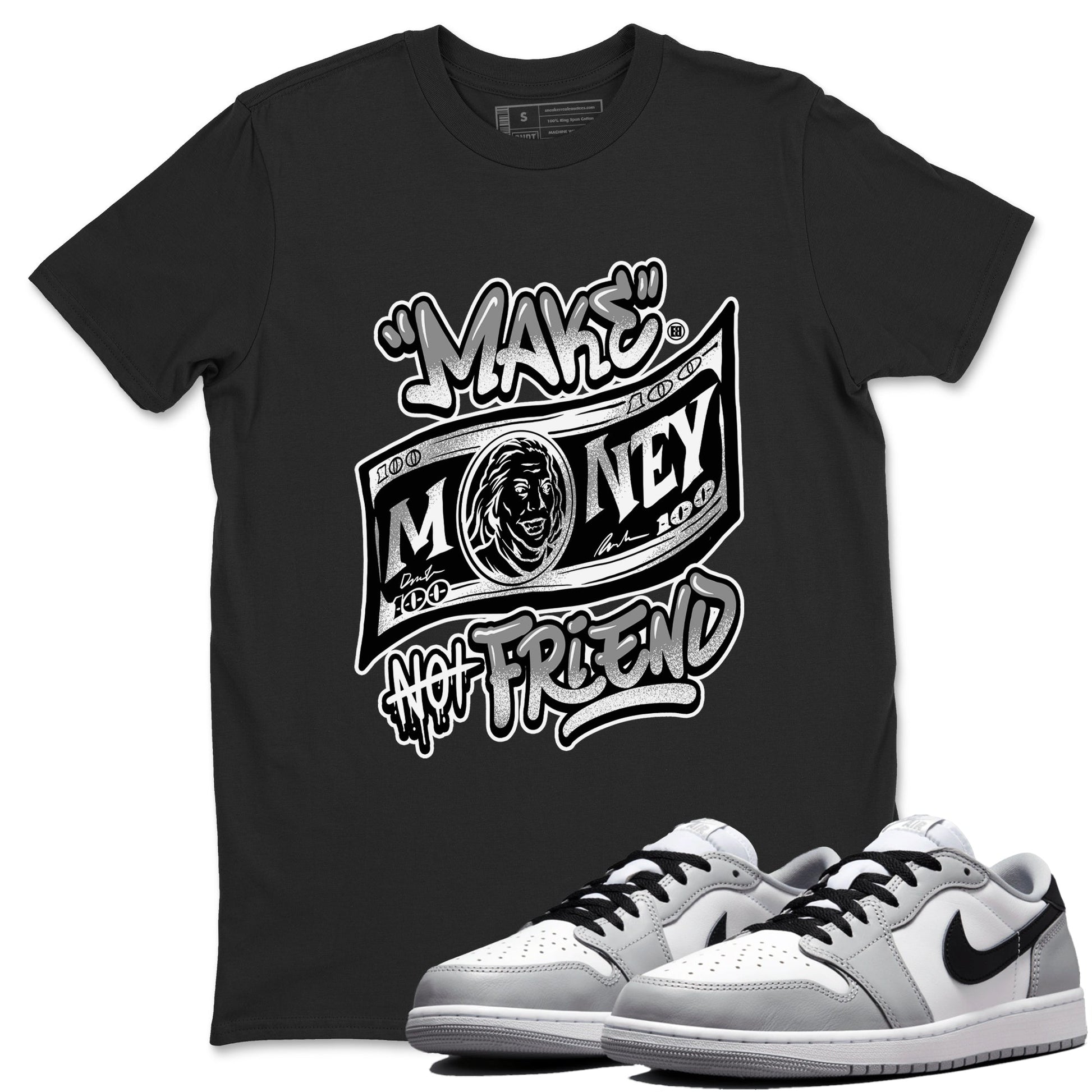 1s Wolf Grey Shirts To Match Jordans Make Money Not Friends Sneaker Match Tees Air Jordan 1 Low OG Wolf Grey SNRT Sneaker Release Tees Streetwear Clothing brand Black 1 unisex cotton tee