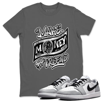 1s Wolf Grey Shirts To Match Jordans Make Money Not Friends Sneaker Match Tees Air Jordan 1 Low OG Wolf Grey SNRT Sneaker Release Tees Streetwear Clothing brand Cool Grey 1 unisex cotton tee