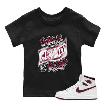 Air Jordan 1 High OG Metallic Burgundy shirts to match jordans Make Money Not Friends sneaker match tees Air Jordan 1 Metallic Burgundy SNRT Sneaker Tees streetwear brand Baby and Youth Black 1 cotton tee