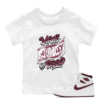 Air Jordan 1 High OG Metallic Burgundy shirts to match jordans Make Money Not Friends sneaker match tees Air Jordan 1 Metallic Burgundy SNRT Sneaker Tees streetwear brand Baby and Youth White 1 cotton tee