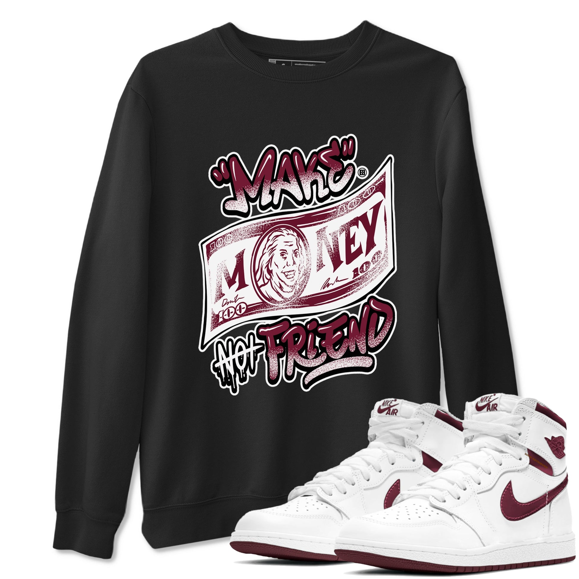 Air Jordan 1 High OG Metallic Burgundy shirts to match jordans Make Money Not Friends sneaker match tees Air Jordan 1 Metallic Burgundy SNRT Sneaker Tees streetwear brand Black 1 unisex cotton tee