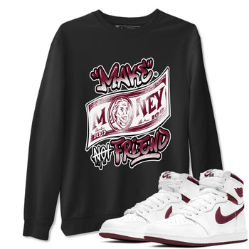Air Jordan 1 High OG Metallic Burgundy shirts to match jordans Make Money Not Friends sneaker match tees Air Jordan 1 Metallic Burgundy SNRT Sneaker Tees streetwear brand Black 1 unisex cotton tee
