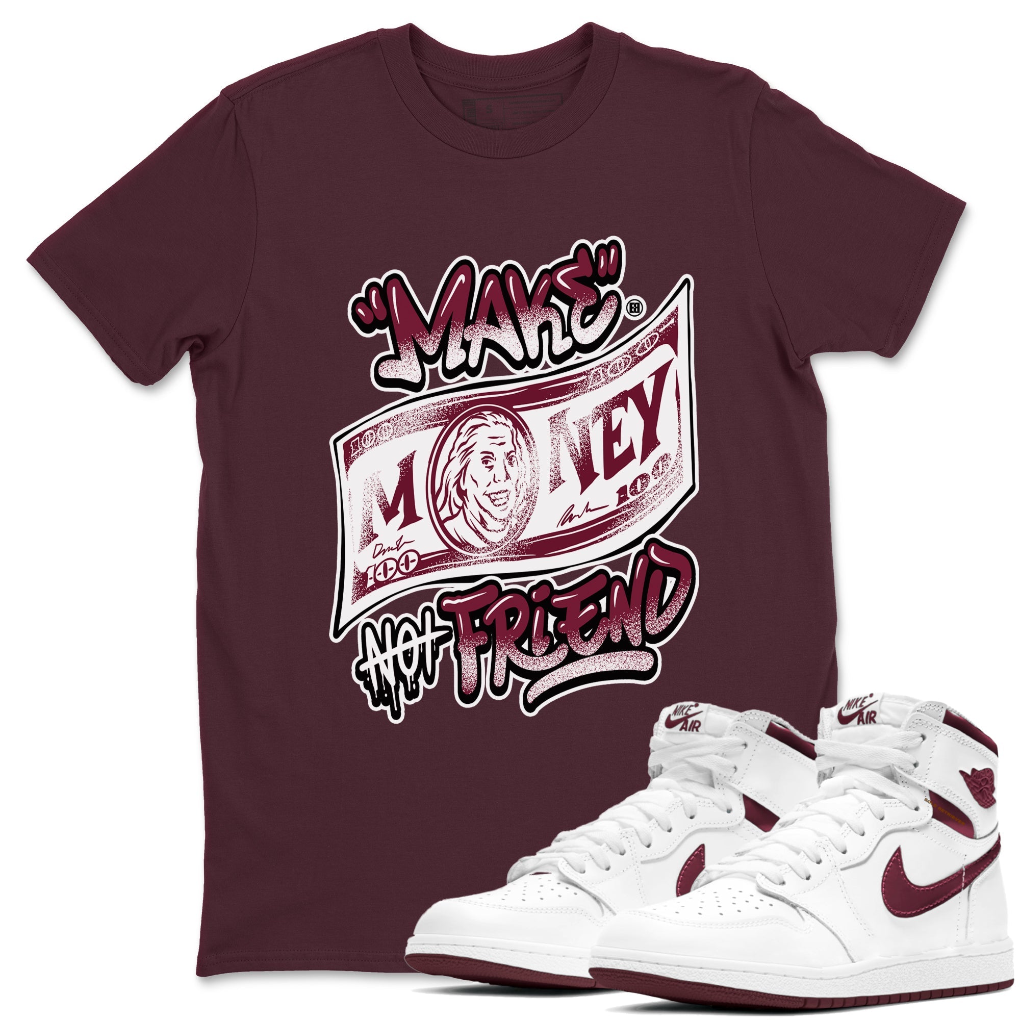 Air Jordan 1 High OG Metallic Burgundy shirts to match jordans Make Money Not Friends sneaker match tees Air Jordan 1 Metallic Burgundy SNRT Sneaker Tees streetwear brand Maroon 1 unisex cotton tee