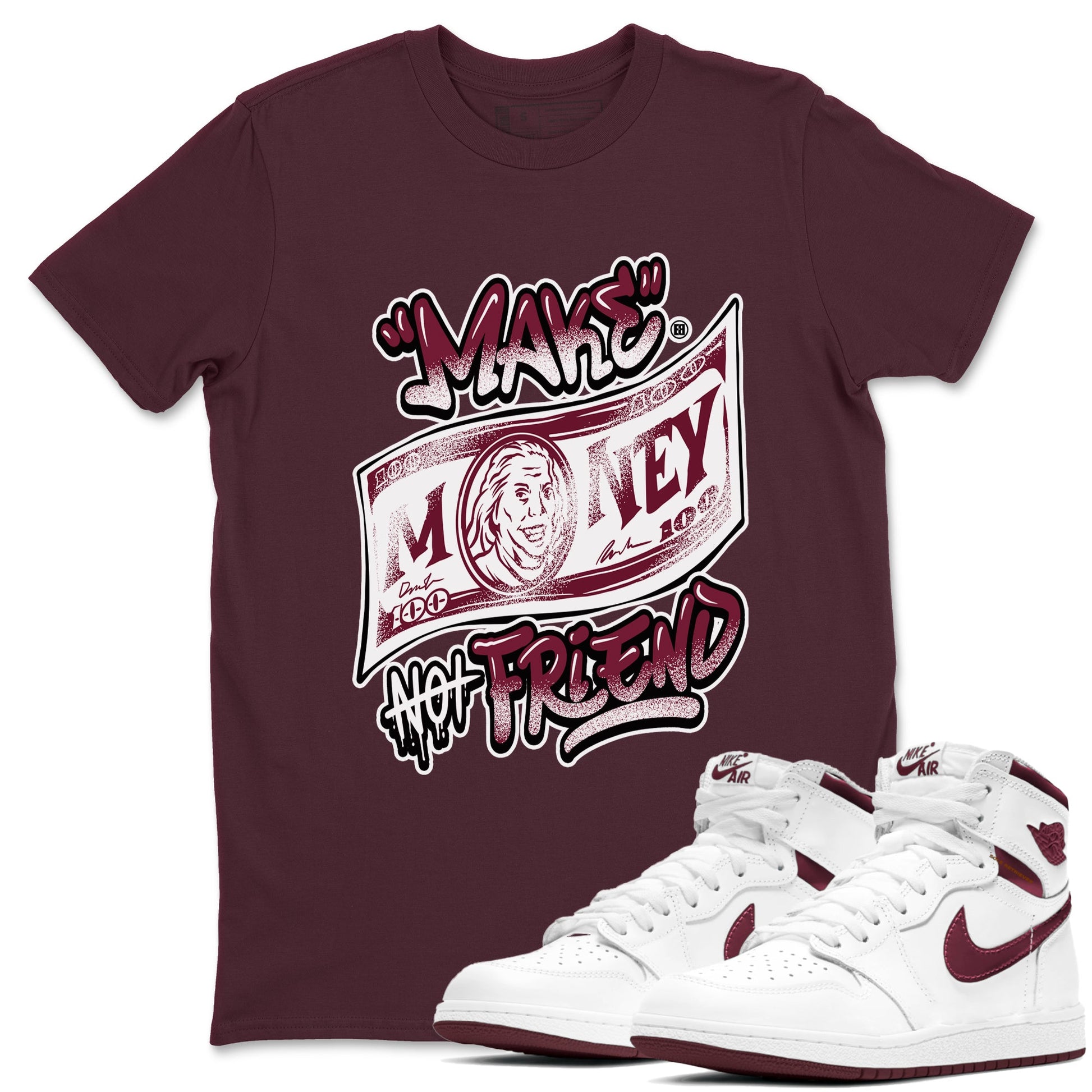 Air Jordan 1 High OG Metallic Burgundy shirts to match jordans Make Money Not Friends sneaker match tees Air Jordan 1 Metallic Burgundy SNRT Sneaker Tees streetwear brand Maroon 1 unisex cotton tee