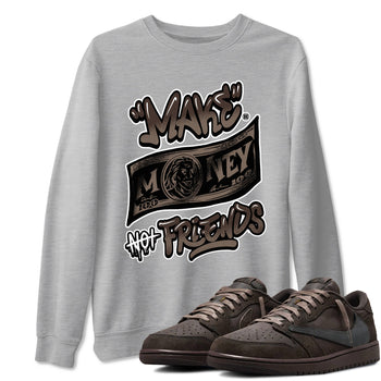 AJ1 Travis Scott Velvet Brown and Dark Mocha shirts to match jordans Make Money Not Friends sneaker match tees 1s Travis Scott Velvet Brown match shoes to clothes SNRT Sneaker Tees unisex cotton Heather Grey 1 shirts