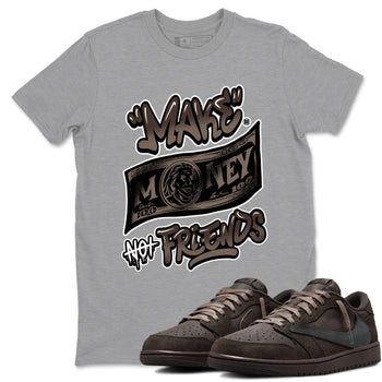 AJ1 Travis Scott Velvet Brown and Dark Mocha shirts to match jordans Make Money Not Friends sneaker match tees 1s Travis Scott Velvet Brown match shoes to clothes SNRT Sneaker Tees unisex cotton Heather Grey 1 shirts