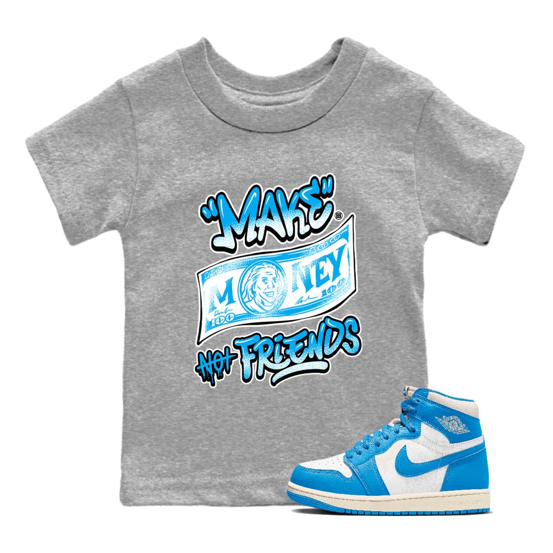 1s High OG UNC Reimagined shirts to match jordans Make Money Not Friends graphic tees Air Jordan 1 UNC Reimagined match shoes to clothes SNRT Sneaker Tees Youth Baby Heather Grey 1 tee