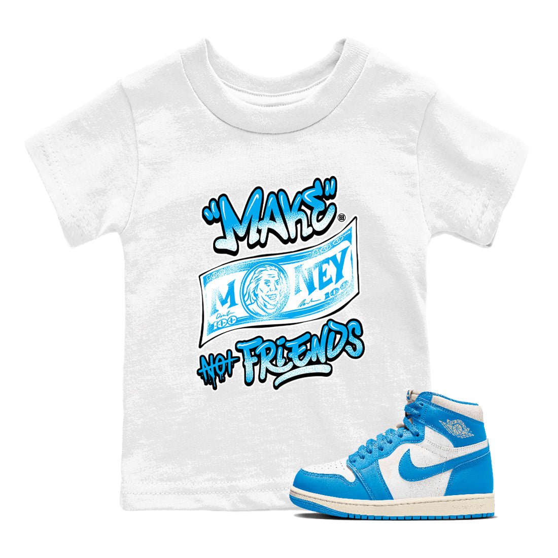 1s High OG UNC Reimagined shirts to match jordans Make Money Not Friends graphic tees Air Jordan 1 UNC Reimagined match shoes to clothes SNRT Sneaker Tees Youth Baby White 1 tee