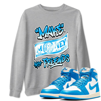 1s High OG UNC Reimagined shirts to match jordans Make Money Not Friends graphic tees Air Jordan 1 UNC Reimagined match shoes to clothes SNRT Sneaker Tees unisex cotton Heather Grey 1 shirts