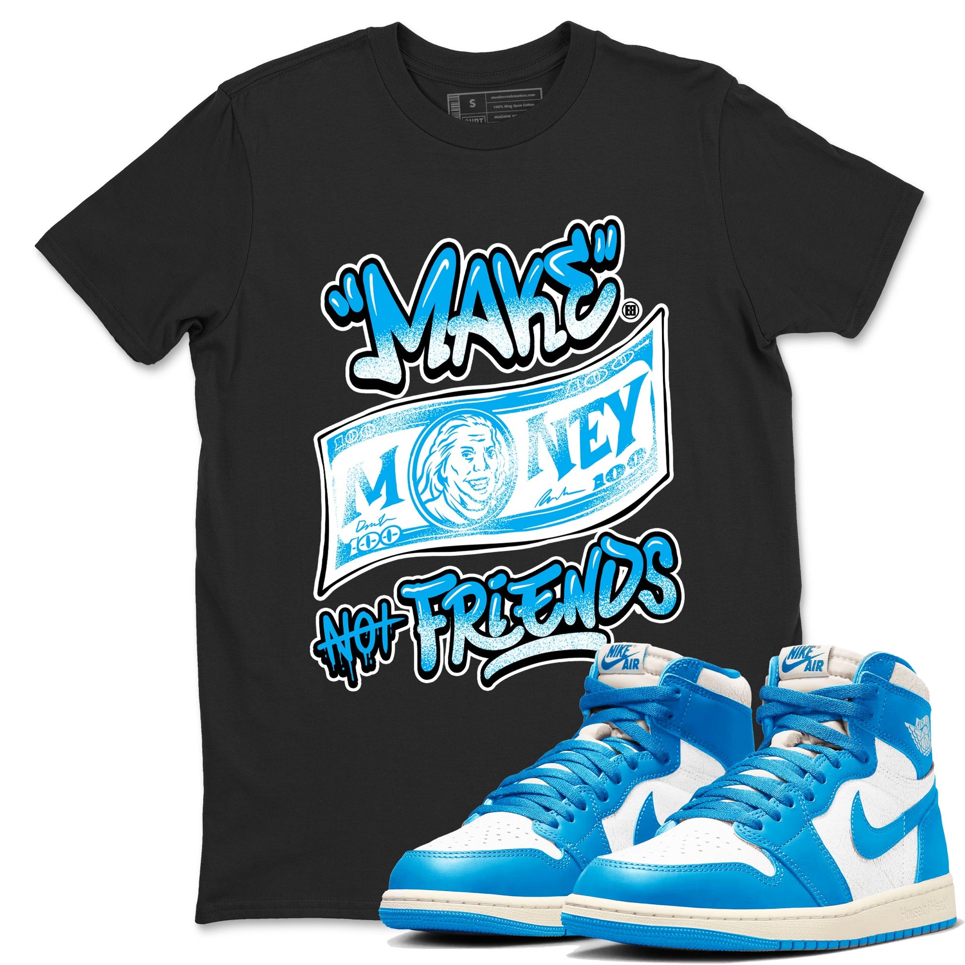 1s High OG UNC Reimagined shirts to match jordans Make Money Not Friends graphic tees Air Jordan 1 UNC Reimagined match shoes to clothes SNRT Sneaker Tees unisex cotton Black 1 shirts