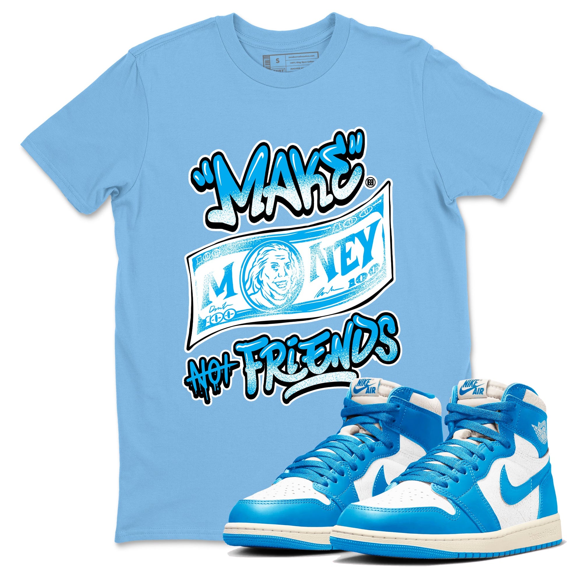 1s High OG UNC Reimagined shirts to match jordans Make Money Not Friends graphic tees Air Jordan 1 UNC Reimagined match shoes to clothes SNRT Sneaker Tees unisex cotton Carolina Blue 1 shirts