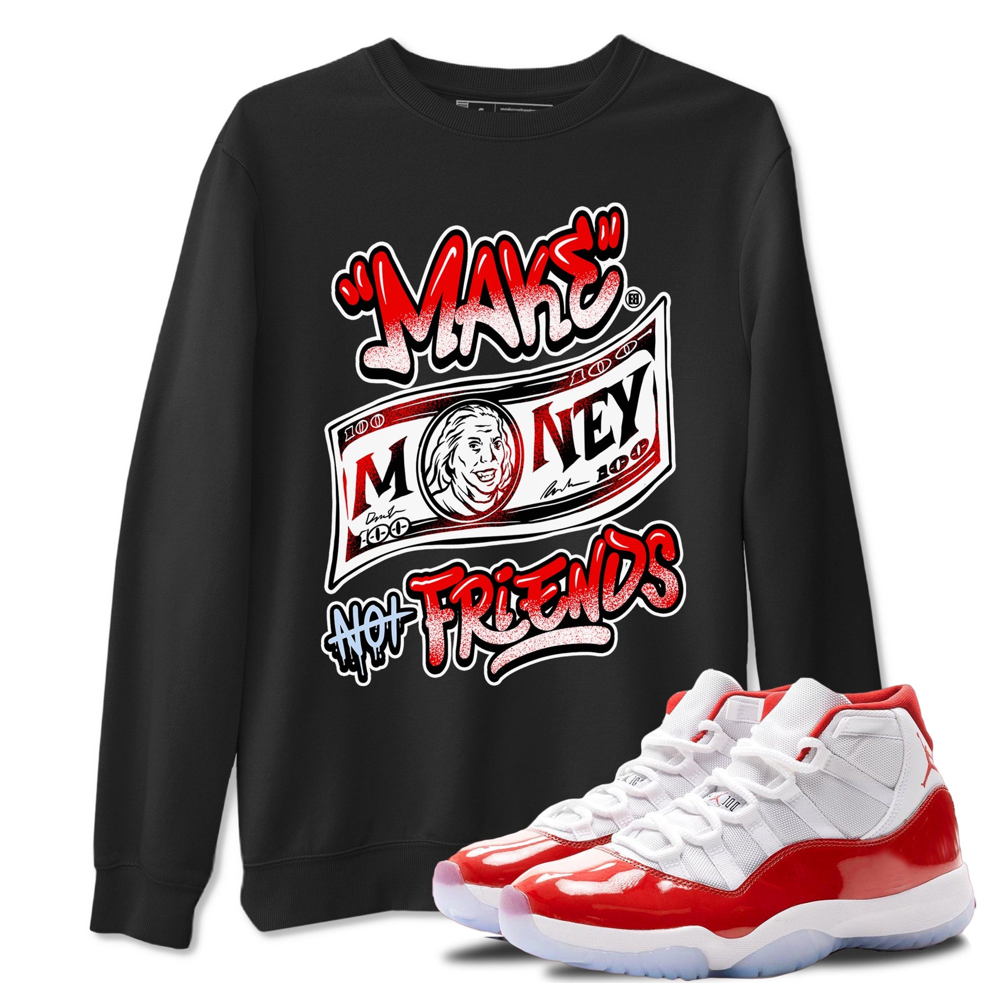 11s Cherry shirts to match jordans Make Money Not Friends sneaker match tees Air Jordan 11 Retro Cherry match shoes to clothes SNRT Sneaker Tees unisex cotton Black 1 shirts