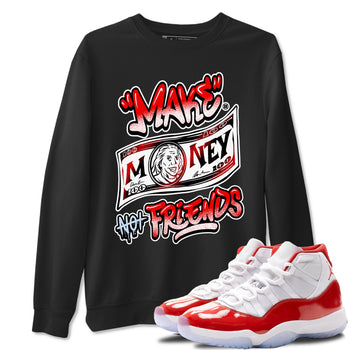 11s Cherry shirts to match jordans Make Money Not Friends sneaker match tees Air Jordan 11 Retro Cherry match shoes to clothes SNRT Sneaker Tees unisex cotton Black 1 shirts