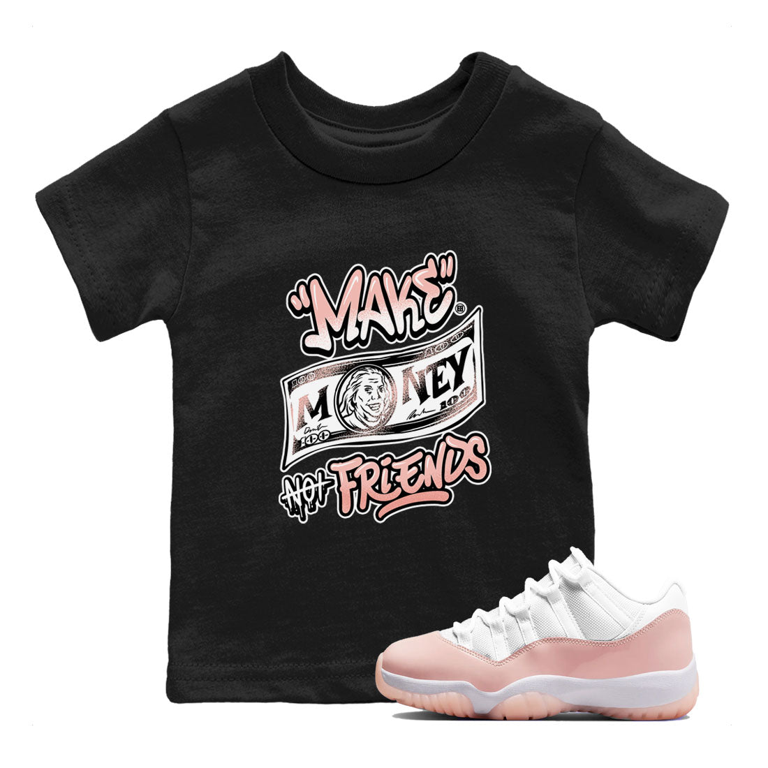 11s Legend Pink shirt to match jordans Make Money Not Friends sneaker tees Air Jordan 11 Legend Pink SNRT sneaker release tees baby toddler Black 1 cotton Shirt