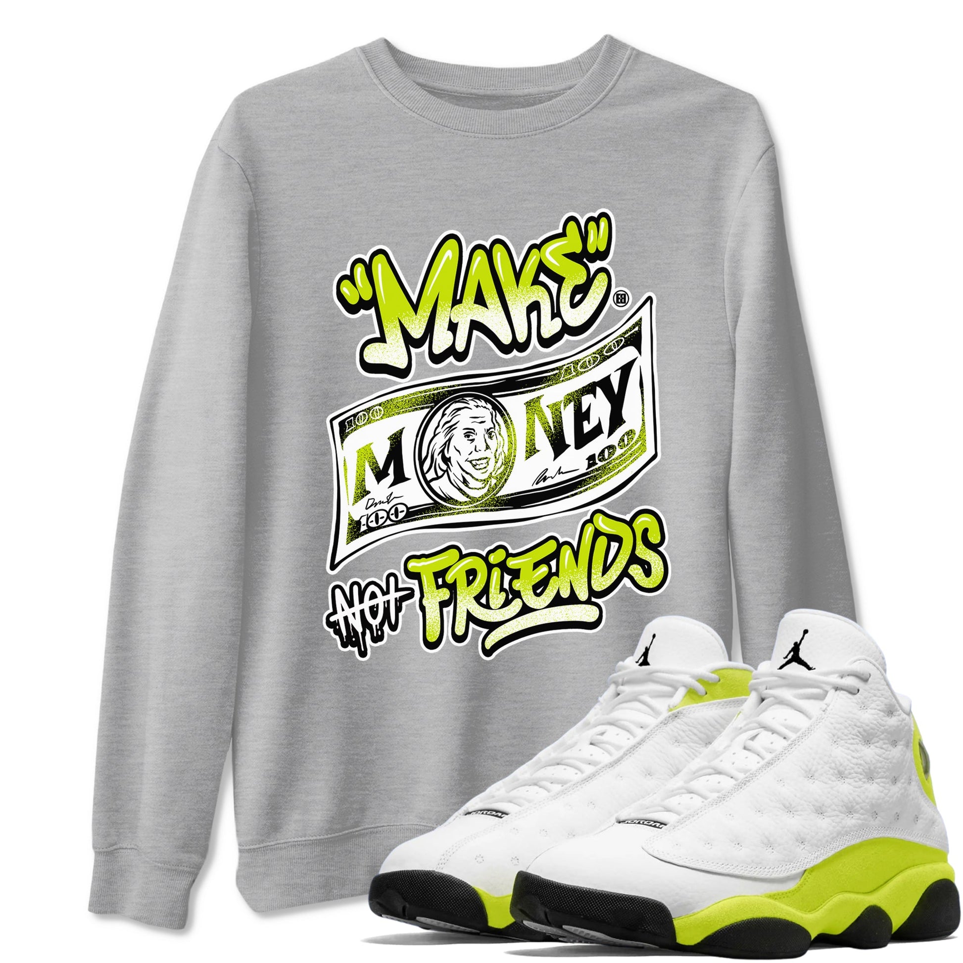 Jordan 13 Bright Cactus Shirts To Match Jordans Make Money Not Friends Sneaker Shirts 13s Bright Cactus SNRT Sneaker Release Tees Unisex Cotton Crew Neck Heather Grey 1 crew neck shirts