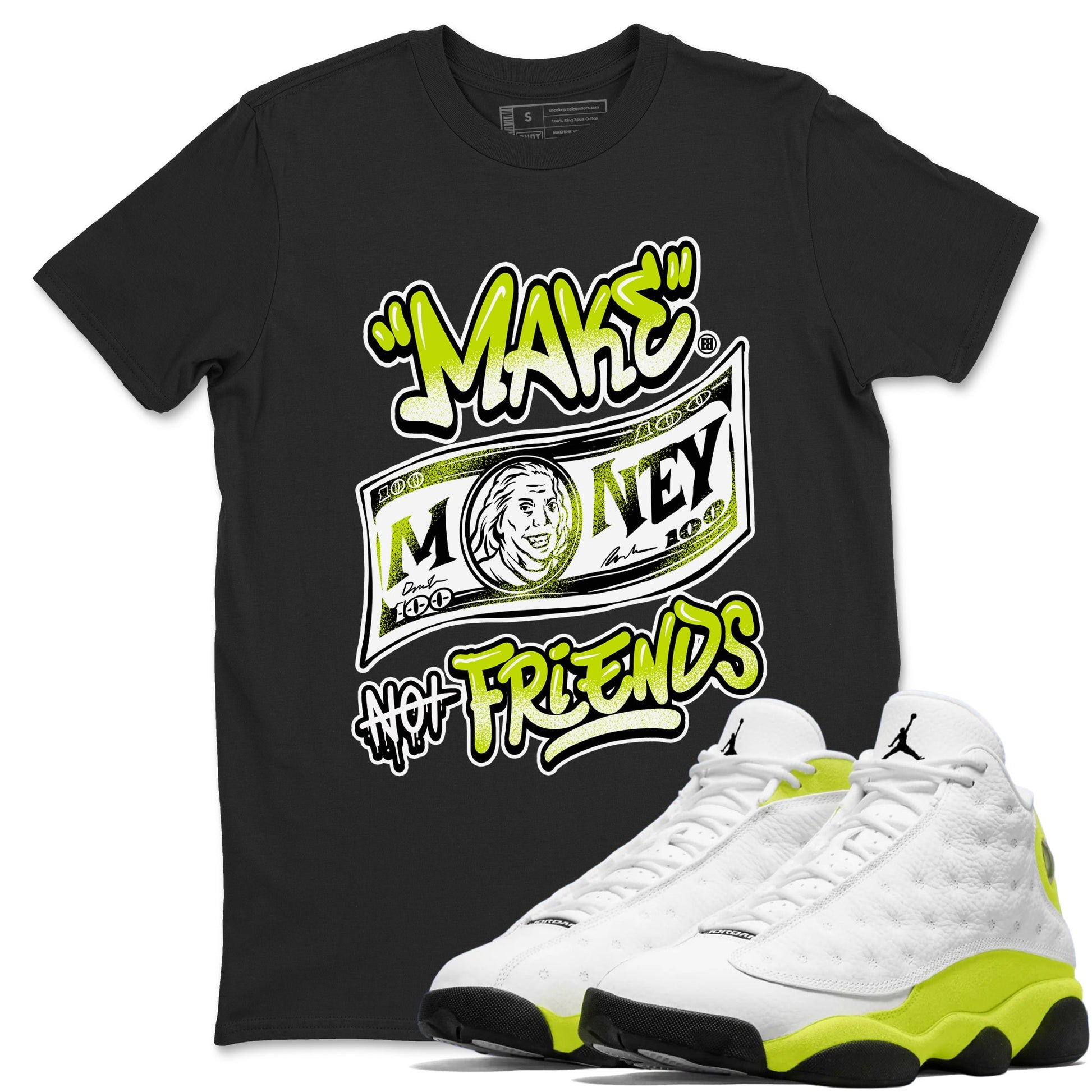 Jordan 13 Bright Cactus Shirts To Match Jordans Make Money Not Friends Sneaker Shirts 13s Bright Cactus SNRT Sneaker Release Tees Unisex Cotton Crew Neck Black 1 crew neck shirts