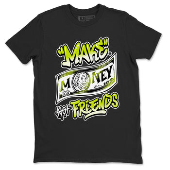 Jordan 13 Bright Cactus Shirts To Match Jordans Make Money Not Friends Sneaker Shirts 13s Bright Cactus SNRT Sneaker Release Tees Unisex Cotton Crew Neck Black 2 crew neck shirts