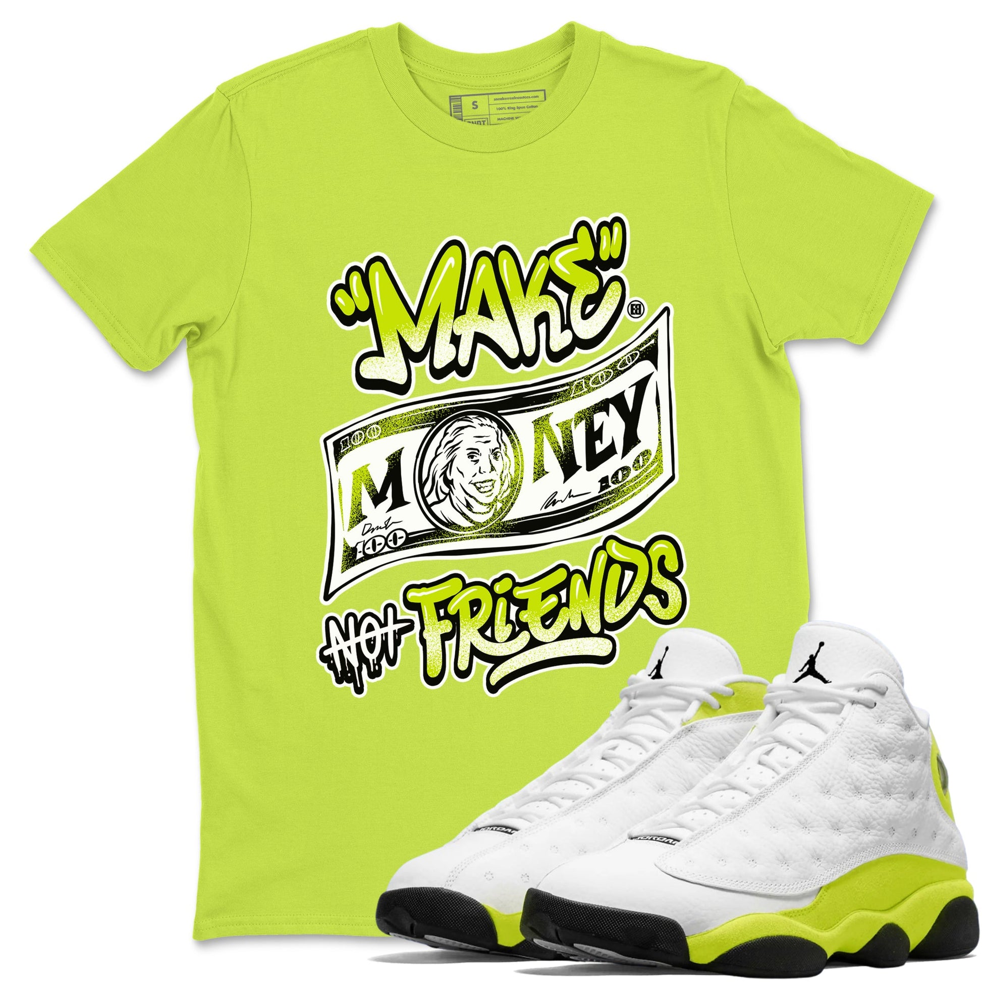 Jordan 13 Bright Cactus Shirts To Match Jordans Make Money Not Friends Sneaker Shirts 13s Bright Cactus SNRT Sneaker Release Tees Unisex Cotton Crew Neck Safety Green 1 crew neck shirts