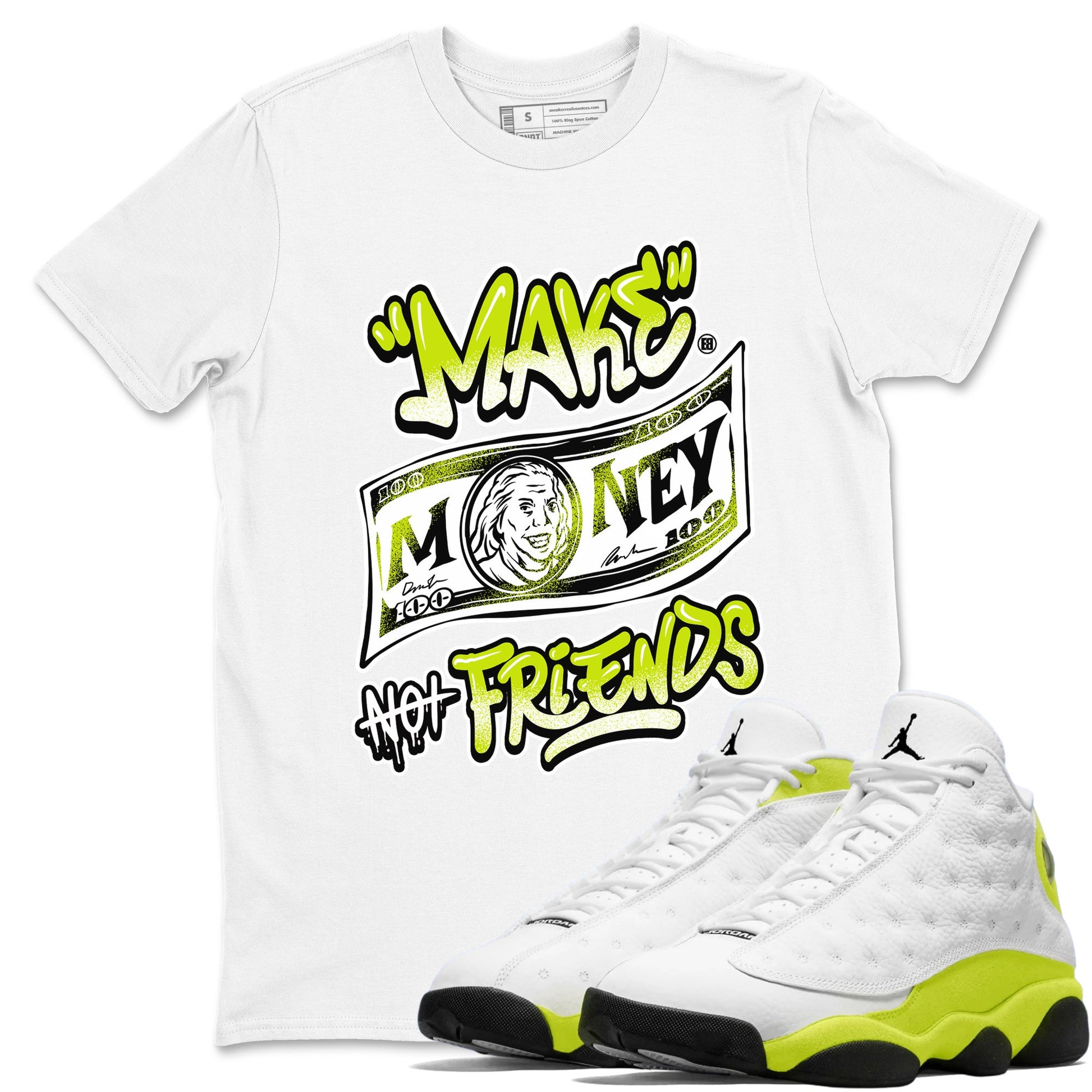 Jordan 13 Bright Cactus Shirts To Match Jordans Make Money Not Friends Sneaker Shirts 13s Bright Cactus SNRT Sneaker Release Tees Unisex Cotton Crew Neck White 1 crew neck shirts