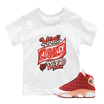 13s Dune Red shirts to match jordans Make Money Not Friends sneaker match tees Air Jordan 13 Dune Red SNRT Sneaker Tees streetwear brand Baby and Youth White 1 cotton tee