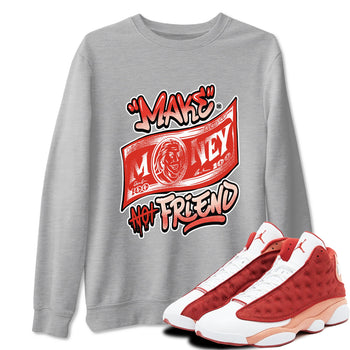 13s Dune Red shirts to match jordans Make Money Not Friends sneaker match tees Air Jordan 13 Dune Red SNRT Sneaker Tees streetwear brand Heather Grey 1 unisex cotton tee