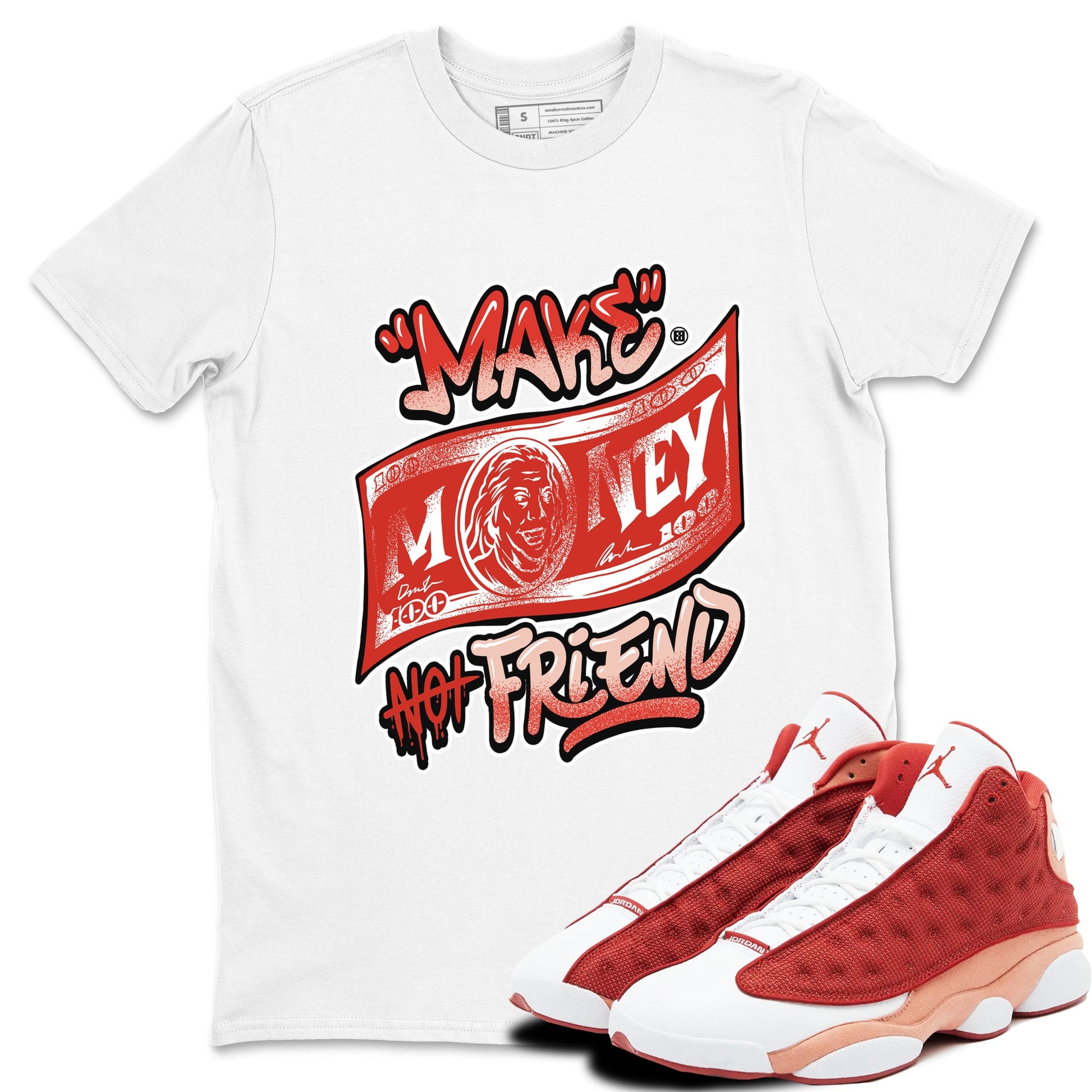 13s Dune Red shirts to match jordans Make Money Not Friends sneaker match tees Air Jordan 13 Dune Red SNRT Sneaker Tees streetwear brand White 1 unisex cotton tee
