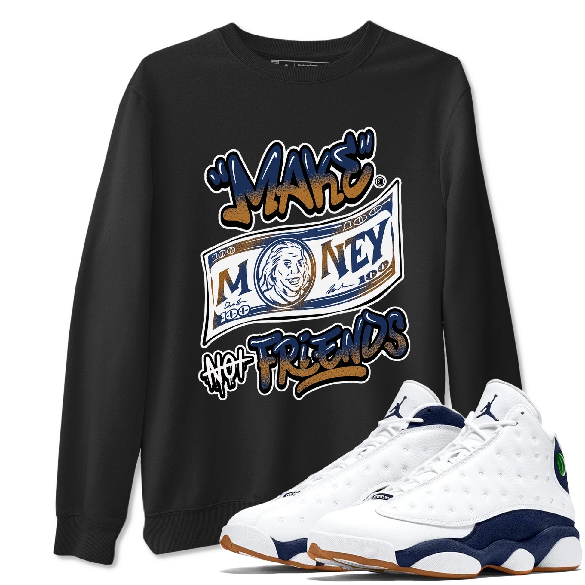 13 Midnight Navy Shirts To Match Jordans Make Money Not Friends Sneaker Shirts Air Jordan 13 Midnight Navy SNRT Sneaker Release Tees Unisex Cotton Crew Neck Black 1 crew neck shirts