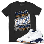 13 Midnight Navy Shirts To Match Jordans Make Money Not Friends Sneaker Shirts Air Jordan 13 Midnight Navy SNRT Sneaker Release Tees Unisex Cotton Crew Neck Black 1 crew neck shirts