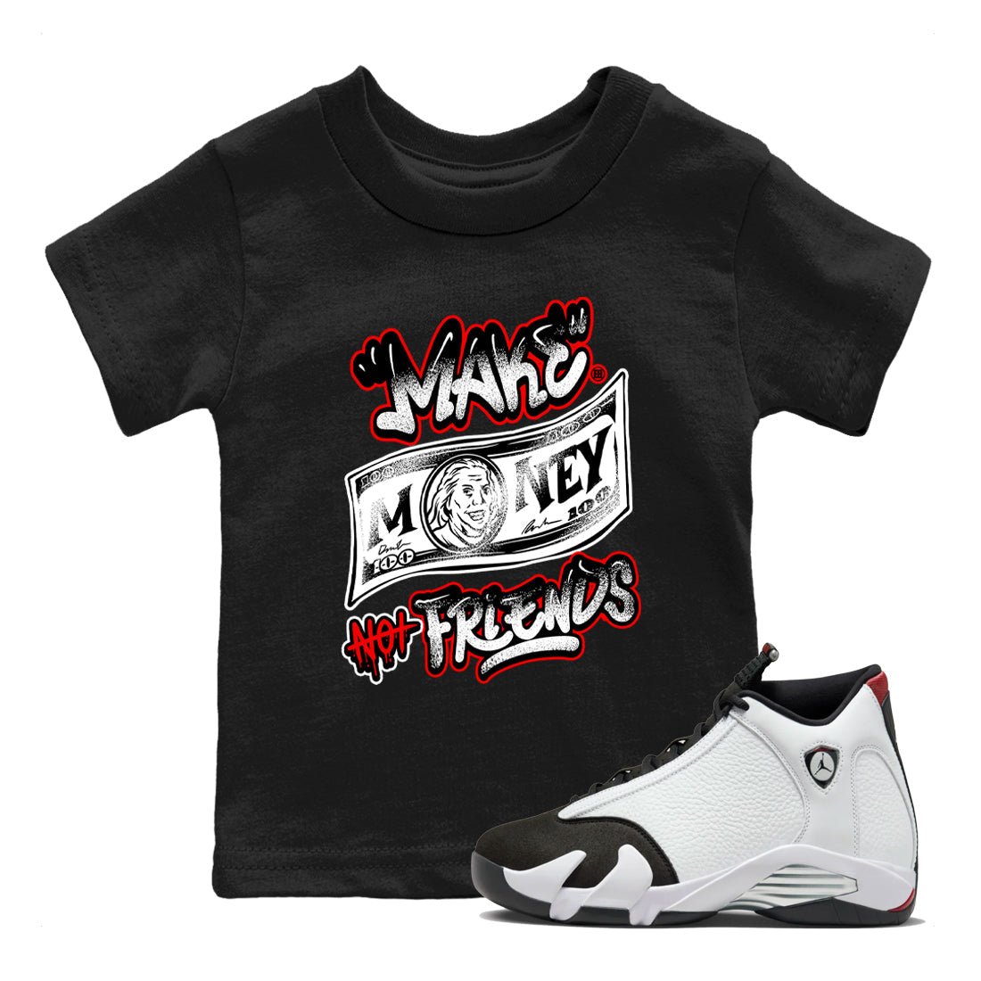 Air Jordan 14 Black Toe t shirts to match sneakers Make Money Not Friends sneaker match tees 14s Black Toe sneaker match tee SNRT Sneaker Tees Youth Baby Black 1 tee