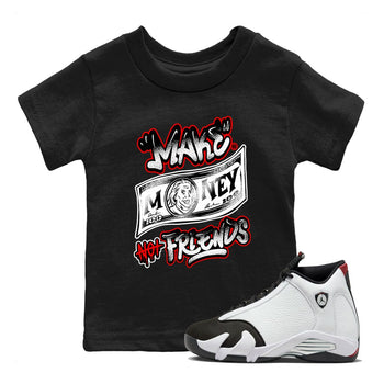 Air Jordan 14 Black Toe t shirts to match sneakers Make Money Not Friends sneaker match tees 14s Black Toe sneaker match tee SNRT Sneaker Tees Youth Baby Black 1 tee