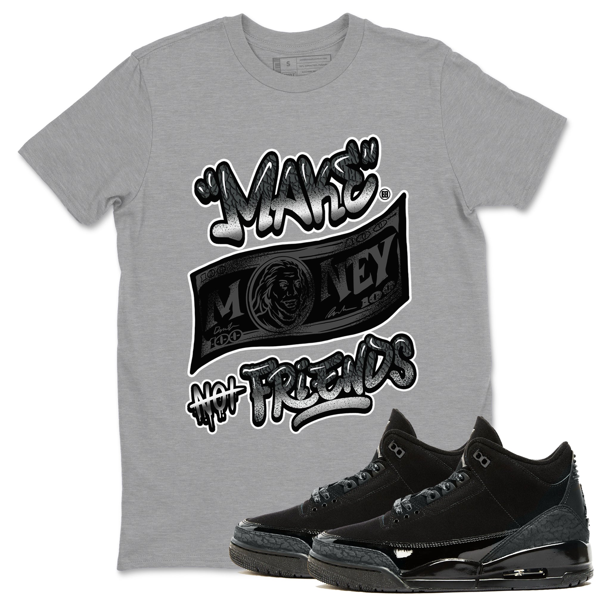 3s Black Cat shirts to match jordans Make Money Not Friends sneaker match tees AJ3 Retro Black Cat match shoes to clothes SNRT Sneaker Tees unisex cotton Heather Grey 1 shirts