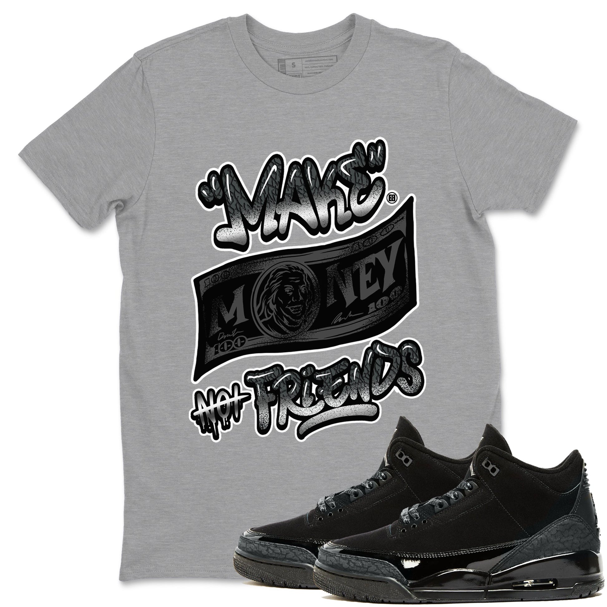 3s Black Cat shirts to match jordans Make Money Not Friends sneaker match tees AJ3 Retro Black Cat match shoes to clothes SNRT Sneaker Tees unisex cotton Heather Grey 1 shirts
