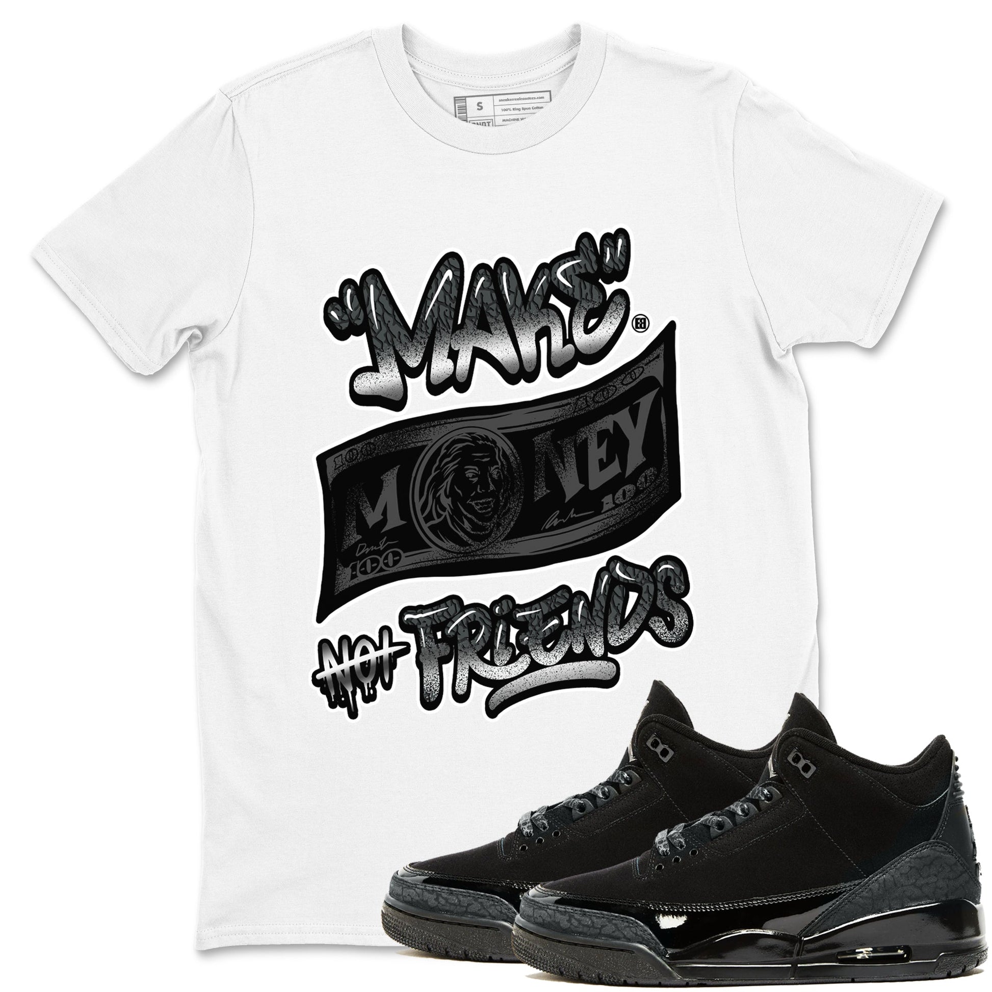 3s Black Cat shirts to match jordans Make Money Not Friends sneaker match tees AJ3 Retro Black Cat match shoes to clothes SNRT Sneaker Tees unisex cotton White 1 shirts