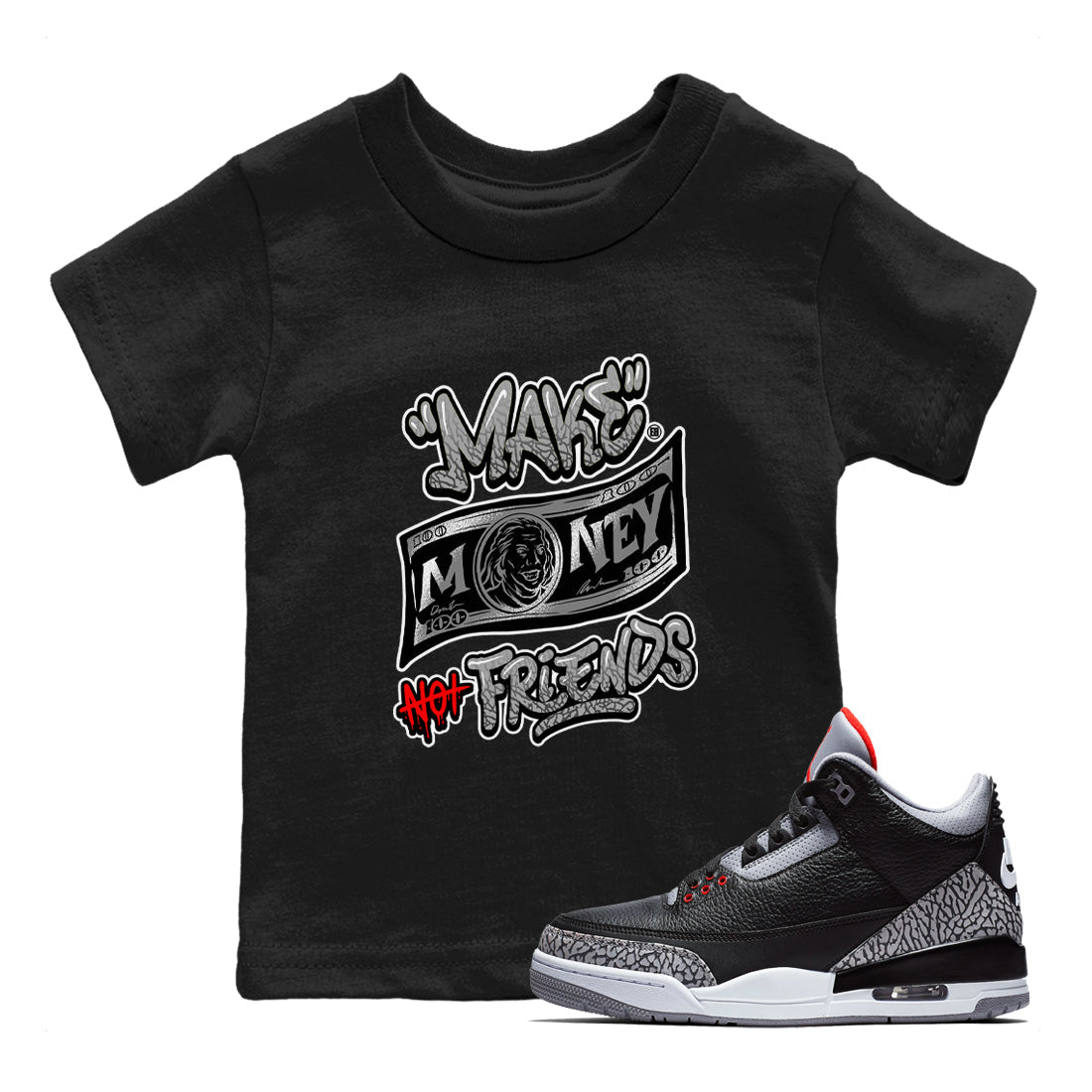 3s Black Cement shirts to match jordans Make Money Not Friends sneaker match tees Air Jordan 3 Retro Black Cement SNRT Sneaker Release Tees Youth Baby Black 1 crew neck shirts