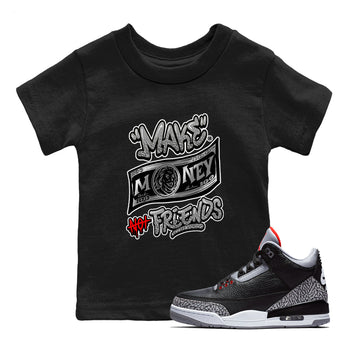 3s Black Cement shirts to match jordans Make Money Not Friends sneaker match tees Air Jordan 3 Retro Black Cement SNRT Sneaker Release Tees Youth Baby Black 1 crew neck shirts